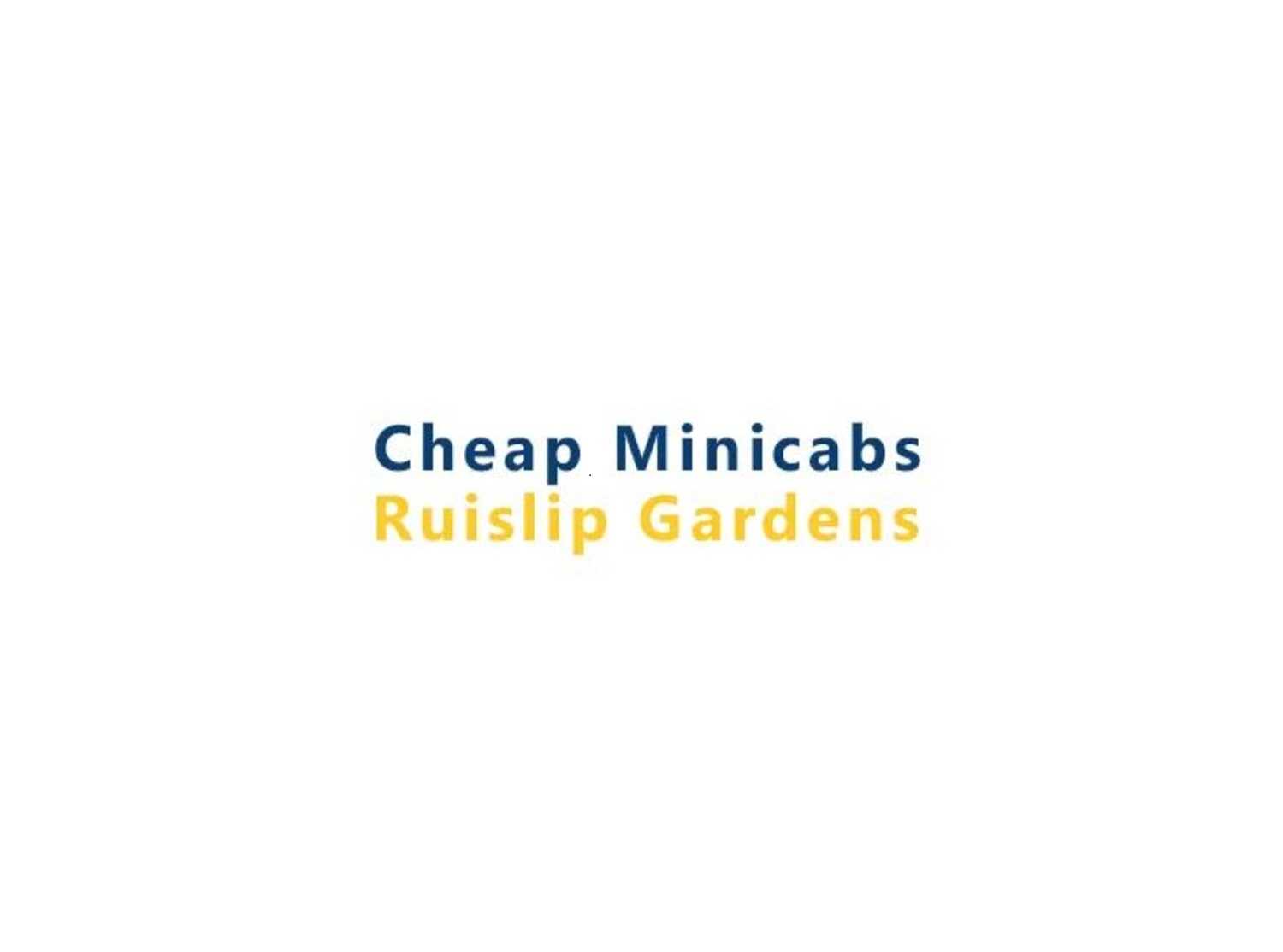 Cheap Mini cabs Ruislip Garden